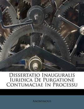 Paperback Dissertatio Inauguralis Iuridica de Purgatione Contumaciae in Processu Book