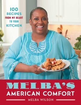 Paperback Melba's American Comfort: 100 Recipes from My Heart to Your Kitchen Book