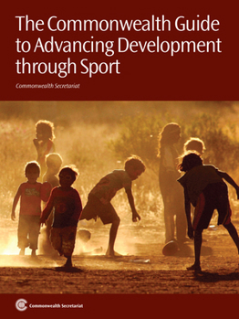 Paperback The Commonwealth Guide to Advancing Development Through Sport Book