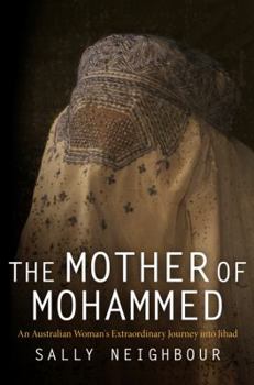 Paperback The Mother of Mohammed: An Australian Woman's Extraordinary Journey Into Jihad Book