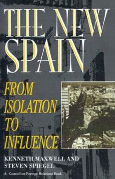 Paperback The New Spain: From Isolation to Influence Book