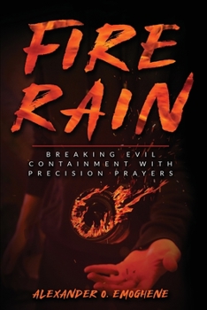 Paperback Fire Rain: Breaking Evil Containment with Precision Prayers Book