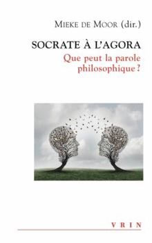 Paperback Socrate a l'Agora: Que Peut La Parole Philosophique? [French] Book