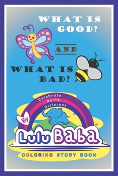 Paperback Lulu Baba Coloring Story Book, What is Good? -and- What is Bad?: Kids Book, Children's Coloring Book, Early Learning, Beginner Readers Book