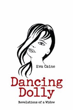 Hardcover Dancing Dolly: Revelations of a Widow Book