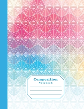 Composition Notebook: Ideal gift for Students, multicolored geometric pattern cover. 7.44" x9.69", College Ruled, 100 Sheet (200 Pages).