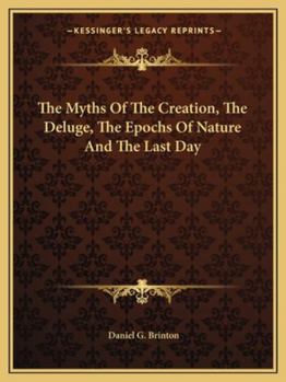 The Myths Of The Creation, The Deluge, The Epochs Of Nature And The Last Day