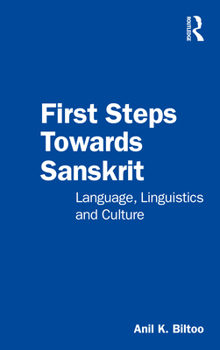 Paperback First Steps Towards Sanskrit: Language, Linguistics and Culture Book