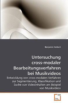 Paperback Untersuchung cross-modaler Bearbeitungsverfahren bei Musikvideos [German] Book