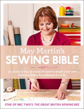 Hardcover May Martin's Sewing Bible: 40 Years of Tips and Tricks Book