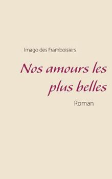 Paperback Nos amours les plus belles [French] Book