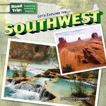 Let's Explore the Southwest - Book  of the Road Trip: Exploring America's Regions