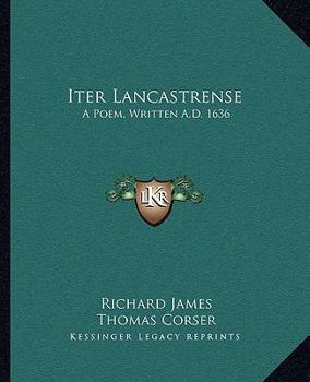 Paperback Iter Lancastrense: A Poem, Written A.D. 1636 Book