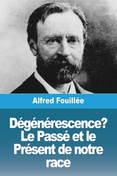 Paperback Dégénérescence ? Le Passé et le Présent de notre race [French] Book
