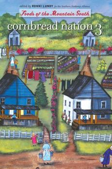 Cornbread Nation 3: Foods of the Mountain South (Cornbread Nation: Best of Southern Food Writing) - Book #3 of the Cornbread Nation Series