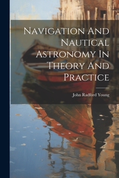 Paperback Navigation And Nautical Astronomy In Theory And Practice Book