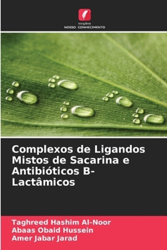 Paperback Complexos de Ligandos Mistos de Sacarina e Antibióticos &#914;-Lactâmicos [Portuguese] Book