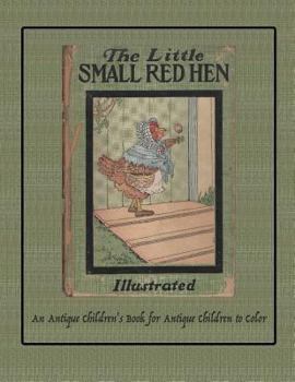 Paperback The Little Small Red Hen: An Antique Children's Book for Antique Children to Color Book