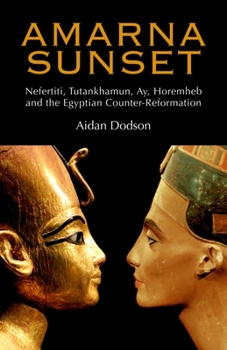 Hardcover Amarna Sunset: Nefertiti, Tutankhamun, Ay, Horemheb, and the Egyptian Counter-Reformation Book