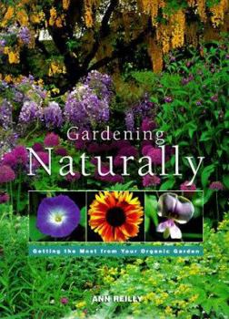 Hardcover Gardening Naturally: Getting the Most from Your Organic Garden Book