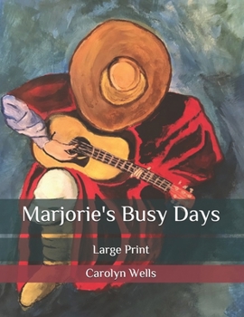 Paperback Marjorie's Busy Days: Large Print Book