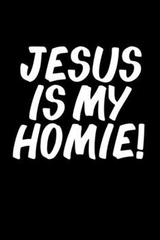 Jesus is my homie Sermon Notes Journal 120 pages Notebook: An Inspirational Worship Tool for  Christians To Record Church Teachings