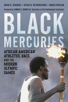 Hardcover Black Mercuries: African American Athletes, Race, and the Modern Olympic Games Book