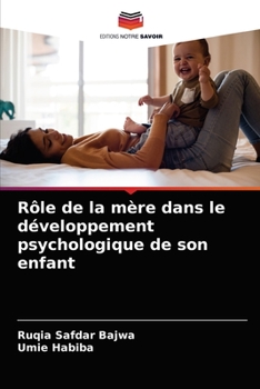Paperback Rôle de la mère dans le développement psychologique de son enfant [French] Book
