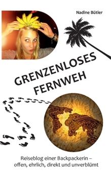Paperback Grenzenloses Fernweh: Reiseblog einer Backpackerin [German] Book