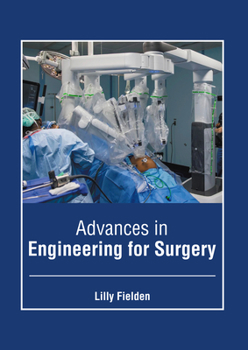Hardcover Advances in Engineering for Surgery Book