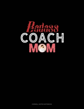 Paperback Badass Coach Mom: Cornell Notes Notebook Book
