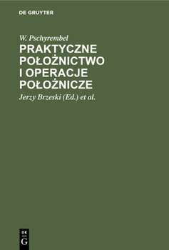 Praktyczne Polożnictwo I Operacje Polożnicze