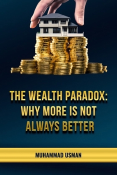 Paperback The Wealth Paradox: Why More Is Not Always Better Book