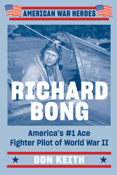 Paperback Richard Bong: America's #1 Ace Fighter Pilot of World War II Book