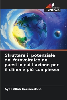 Sfruttare il potenziale del fotovoltaico nei paesi in cui l'azione per il clima è più complessa (Italian Edition)