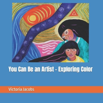 Paperback You Can Be an Artist - Exploring Color Book