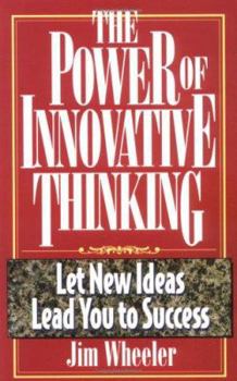Paperback The Power of Innovative Thinking: Let New Ideas Lead You to Success Book