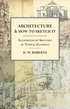Paperback Architecture and How to Sketch It - Illustrated by Sketches of Typical Examples Book