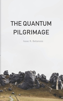 Paperback The Quantum Pilgrimage: An Existential Quest to the Quantum Self Book