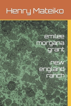 Paperback emilee morgana grant: new england ranch Book
