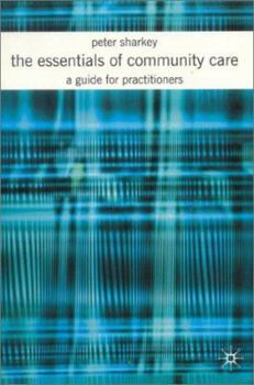 Paperback The Essentials of Community Care: A Guide for Practitioners Book