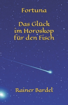 Paperback Fortuna Das Glück im Horoskop für den Fisch [German] Book