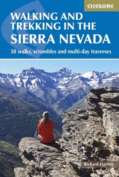Paperback Walking and Trekking in the Sierra Nevada: 38 Walks, Scrambles and Multi-Day Traverses Book
