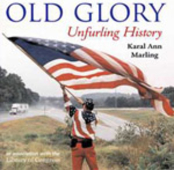 Hardcover Old Glory: Unfurling History Book
