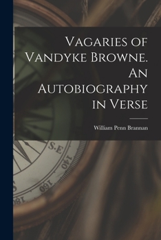 Paperback Vagaries of Vandyke Browne. An Autobiography in Verse Book