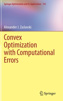 Hardcover Convex Optimization with Computational Errors Book