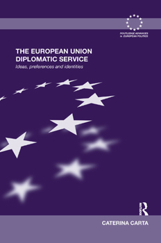 Paperback The European Union Diplomatic Service: Ideas, Preferences and Identities Book