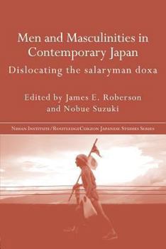 Paperback Men and Masculinities in Contemporary Japan: Dislocating the Salaryman Doxa Book