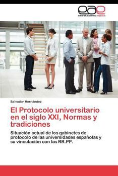 Paperback El Protocolo universitario en el siglo XXI, Normas y tradiciones [Spanish] Book