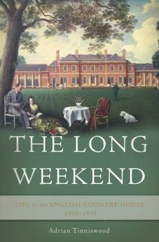 Hardcover The Long Weekend: Life in the English Country House, 1918-1939 Book